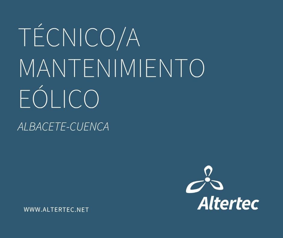 Oferta de empleo de Altertec para Técnico/a de Mantenimiento Eólico en Albacete-Cuenca